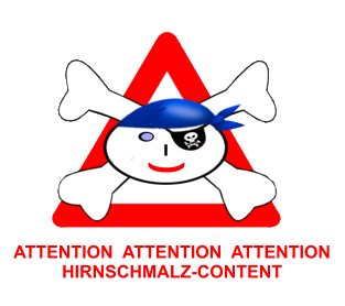 ATTENTION  ATTENTION  ATTENTIONHIRNSCHMALZ-CONTENT